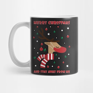 Merry Christmas and stay away from me 3 Mug